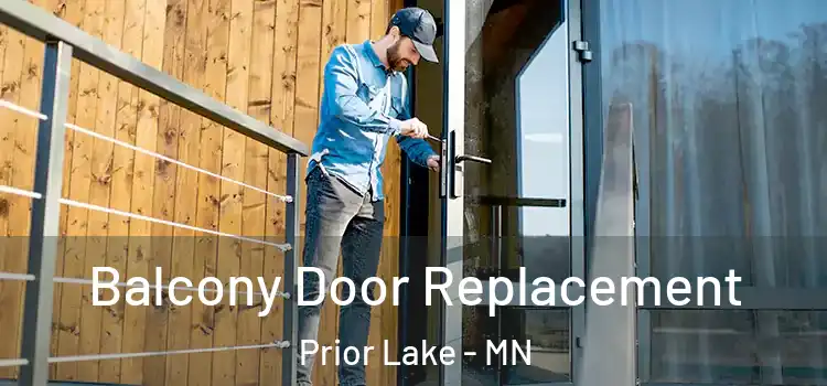 Balcony Door Replacement Prior Lake - MN