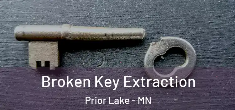 Broken Key Extraction Prior Lake - MN