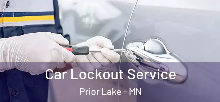 Car Lockout Service Prior Lake - MN