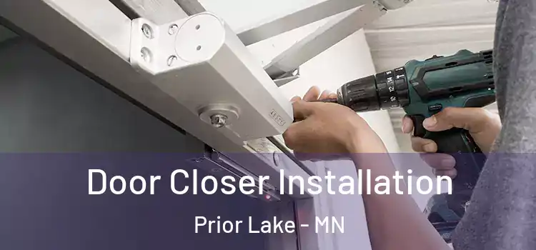  Door Closer Installation Prior Lake - MN