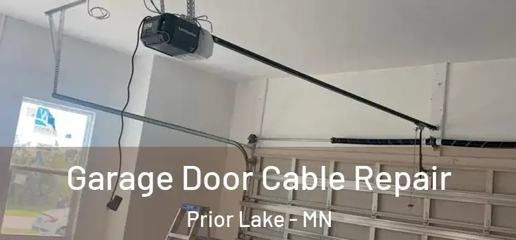  Garage Door Cable Repair Prior Lake - MN