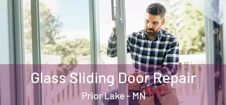 Glass Sliding Door Repair Prior Lake - MN