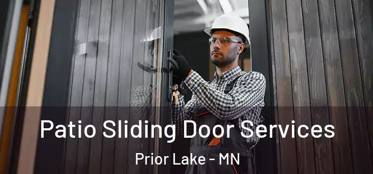Patio Sliding Door Services Prior Lake - MN