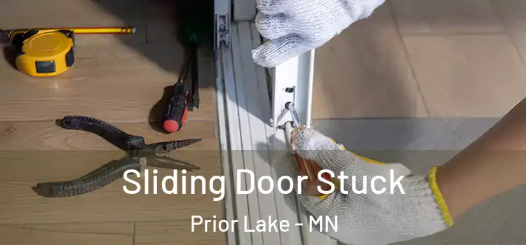 Sliding Door Stuck Prior Lake - MN